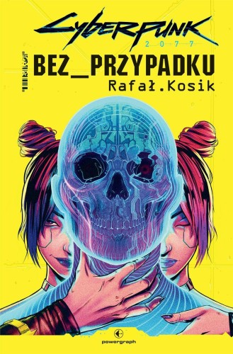 Przejdź do produktu CYBERPUNK 2077. BEZ PRZYPADKU, RAFAŁ KOSIK