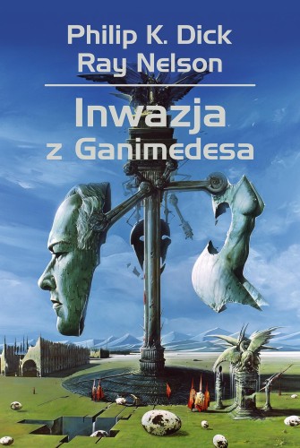 Przejdź do produktu INWAZJA Z GANIMEDESA, PHILIP K. DICK