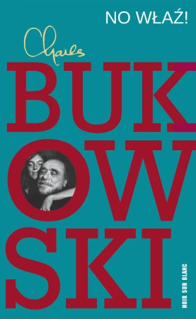 No właź!, Charles Bukowski