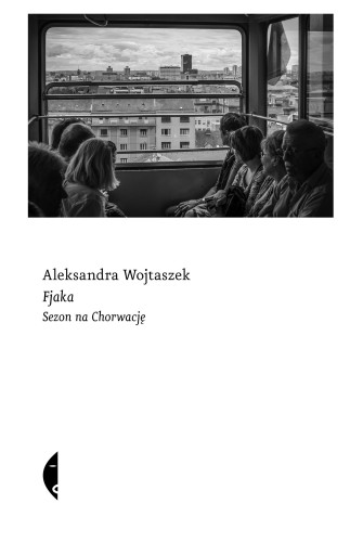 Przejdź do produktu FJAKA. SEZON NA CHORWACJĘ, ALEKSANDRA WOJTASZEK
