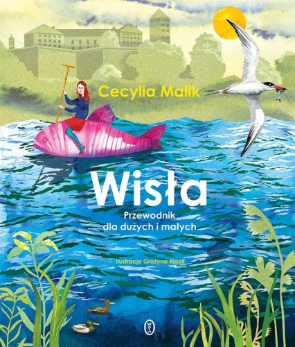 Przejdź do produktu WISŁA. PRZEWODNIK DLA DUŻYCH I MAŁYCH