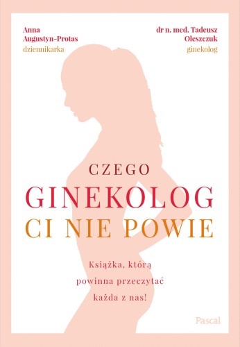 Przejdź do produktu CZEGO GINEKOLOG CI NIE POWIE WYD. 2024