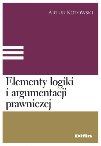 Przejdź do produktu ELEMENTY LOGIKI I ARGUMENTACJI PRAWNICZEJ