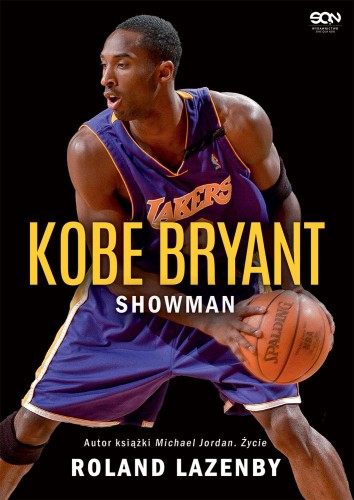 Przejdź do produktu KOBE BRYANT. SHOWMAN WYD. 4, ROLAND LAZENBY