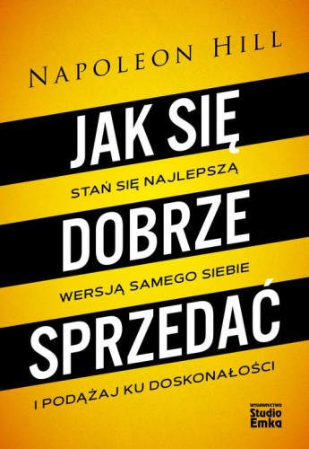 Przejdź do produktu JAK SIĘ DOBRZE SPRZEDAĆ, NAPOLEON HILL