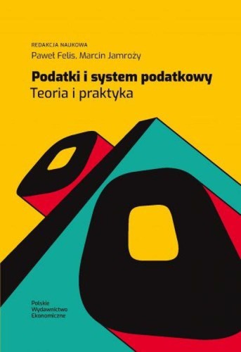 Przejdź do produktu PODATKI I SYSTEM PODATKOWY. TEORIA I PRAKTYKA