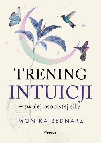 Przejdź do produktu TRENING INTUICJI - TWOJEJ OSOBISTEJ SIŁY