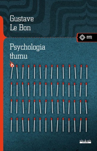 Przejdź do produktu PSYCHOLOGIA TŁUMU WYD. 2024, GUSTAVE LE BON