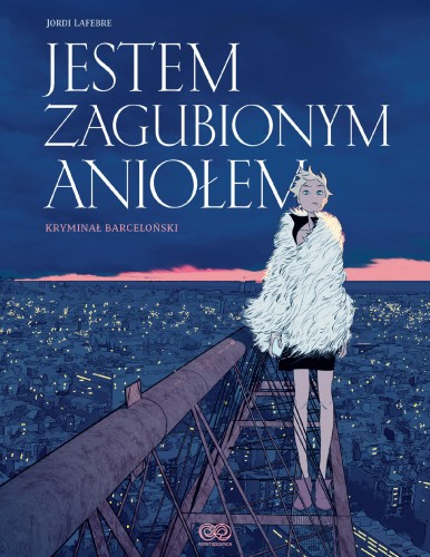 Przejdź do produktu JESTEM ZAGUBIONYM ANIOŁEM, JORDI LAFEBRE