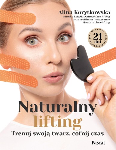 Przejdź do produktu NATURALNY LIFTING. TRENUJ SWOJĄ TWARZ, COFNIJ CZAS