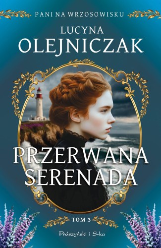 Przejdź do produktu PRZERWANA SERENADA. PANI NA WRZOSOWISKU. TOM 3