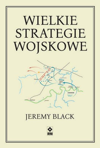 Przejdź do produktu WIELKIE STRATEGIE WOJSKOWE, JEREMY BLACK
