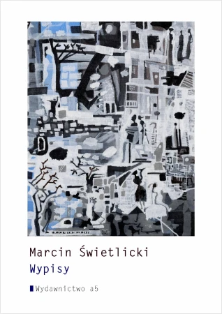 Wypisy, Marcin Świetlicki