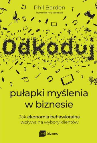 Przejdź do produktu ODKODUJ PUŁAPKI MYŚLENIA W BIZNESIE. JAK...