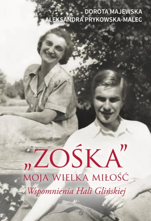 Zośka. Moja wielka miłość. Wspomnienia Hali...