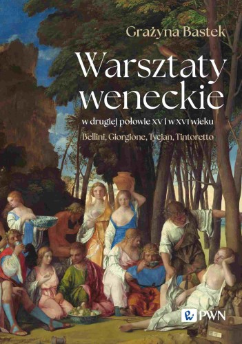 Przejdź do produktu WARSZTATY WENECKIE W DRUGIEJ POŁOWIE XV I W...