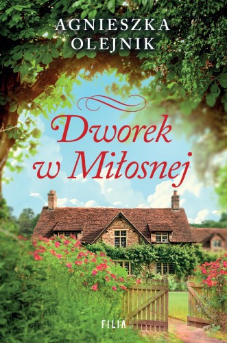Przejdź do produktu DWOREK W MIŁOSNEJ WYD. 2, AGNIESZKA OLEJNIK