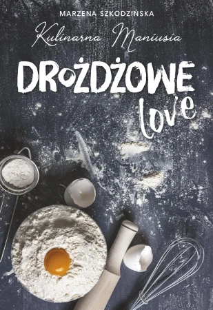 Drożdżowe LOVE, Kulinarna Maniusia