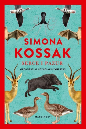 Serce i pazur. Opowieści o uczuciach zwierząt...