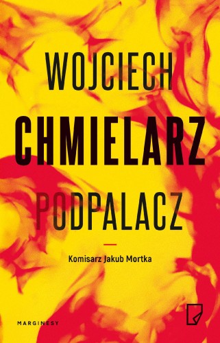 Przejdź do produktu PODPALACZ. JAKUB MORTKA. TOM 1 WYD. 4