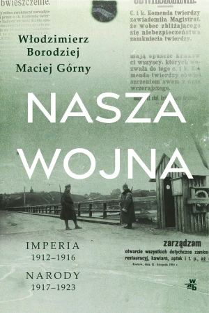 Nasza wojna, Maciej Górny,Włodzimierz Borodziej