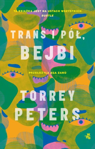 Przejdź do produktu TRANS I PÓŁ, BEJBI, PETERS TORREY
