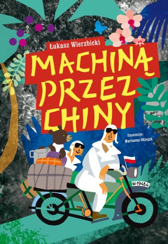 Przejdź do produktu MACHINĄ PRZEZ CHINY, ŁUKASZ WIERZBICKI