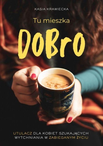 Przejdź do produktu TU MIESZKA DOBRO, KASIA KRAWIECKA