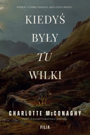 Kiedyś były tu wilki, Charlotte McConaghy