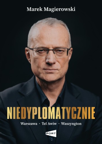 Przejdź do produktu NIEDYPLOMATYCZNIE. WARSZAWA-TEL AWIW-WASZYNGTON