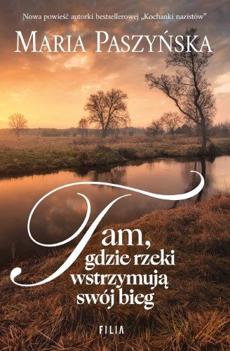 Przejdź do produktu TAM, GDZIE RZEKI WSTRZYMUJĄ SWÓJ BIEG
