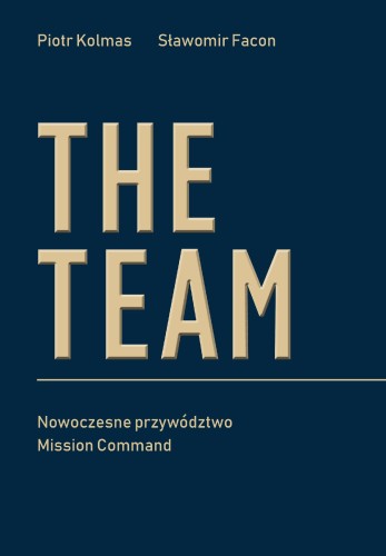 Przejdź do produktu THE TEAM. NOWOCZESNE PRZYWÓDZTWO MISSION COMMAND