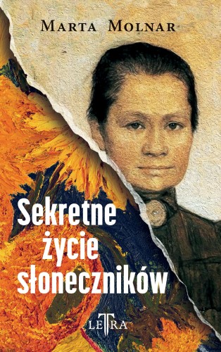 Przejdź do produktu SEKRETNE ŻYCIE SŁONECZNIKÓW, MARTA MOLNAR