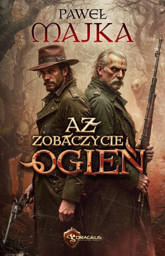 Przejdź do produktu AŻ ZOBACZYCIE OGIEŃ, PAWEŁ MAJKA