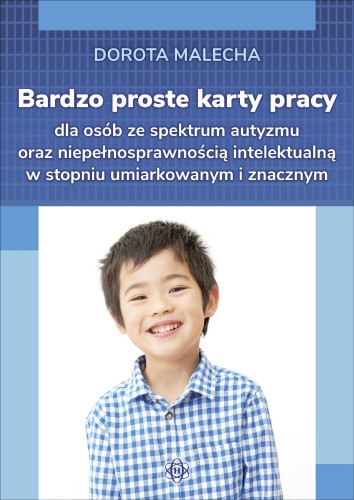 Przejdź do produktu BARDZO PROSTE KARTY PRACY DLA OSÓB ZE SPEKTRUM...