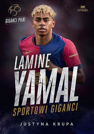 Przejdź do produktu LAMINE YAMAL. SPORTOWI GIGANCI, JUSTYNA KRUPA