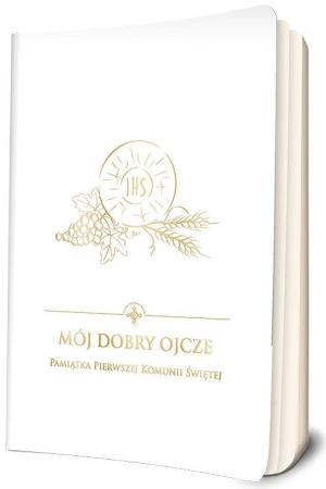 Mój dobry Ojcze. Pamiątka Pierwszej Komunii...