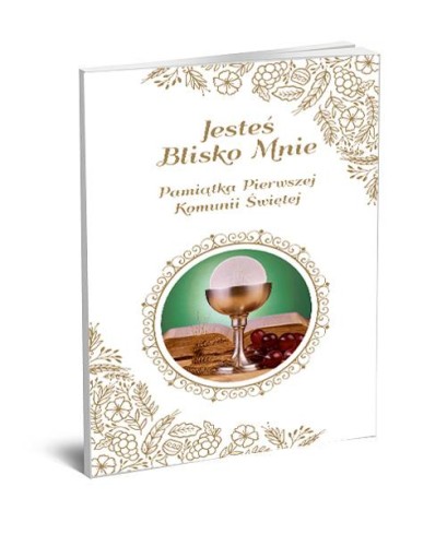 Przejdź do produktu JESTEŚ BLISKO MNIE. PAMIĄTKA PIERWSZEJ KOMUNII...