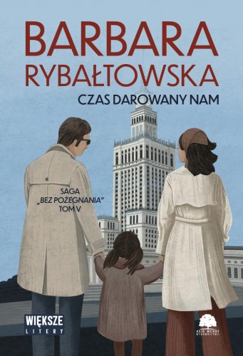Przejdź do produktu CZAS DAROWANY NAM. SAGA BEZ POŻEGNANIA. TOM 5....