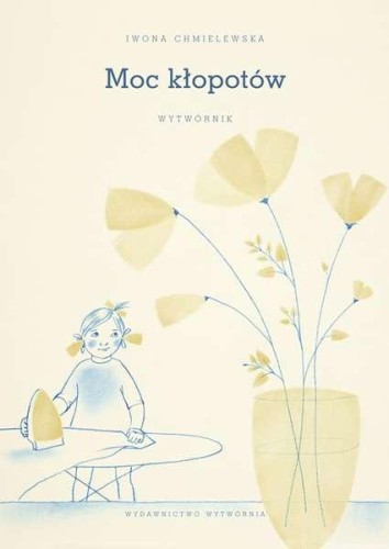 Przejdź do produktu MOC KŁOPOTÓW WYTWÓRNIK, IWONA CHMIELEWSKA