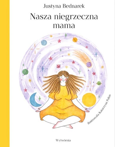 Przejdź do produktu NASZA NIEGRZECZNA MAMA, JUSTYNA BEDNAREK