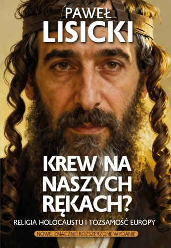 Przejdź do produktu KREW NA NASZYCH RĘKACH? RELIGIA HOLOCAUSTU I...