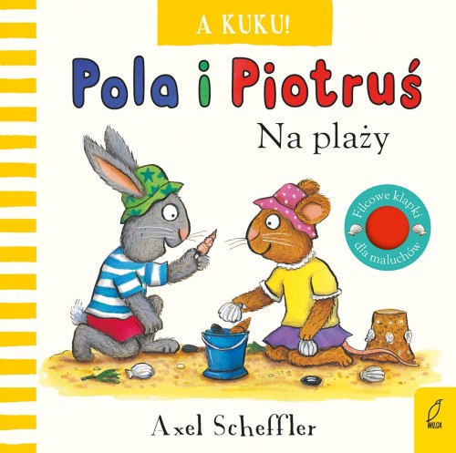 Przejdź do produktu A KUKU! NA PLAŻY. POLA I PIOTRUŚ, AXEL SCHEFFLER