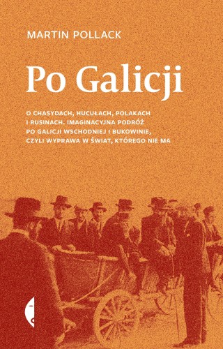 Przejdź do produktu PO GALICJI. O CHASYDACH, HUCUŁACH, POLAKACH I...