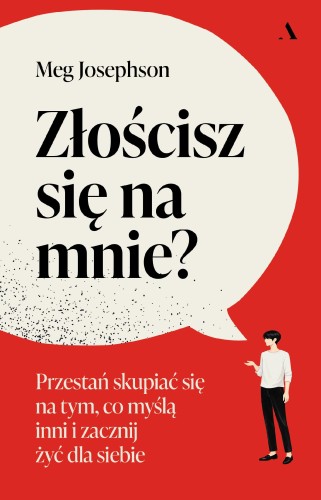 Przejdź do produktu ZŁOŚCISZ SIĘ NA MNIE?, MEG JOSEPHSON
