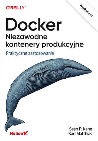 Przejdź do produktu DOCKER. NIEZAWODNE KONTENERY PRODUKCYJNE....