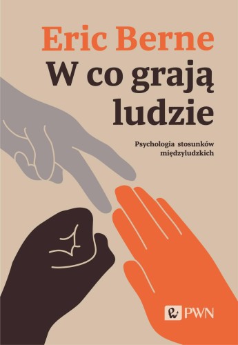 Przejdź do produktu W CO GRAJĄ LUDZIE. PSYCHOLOGIA STOSUNKÓW...
