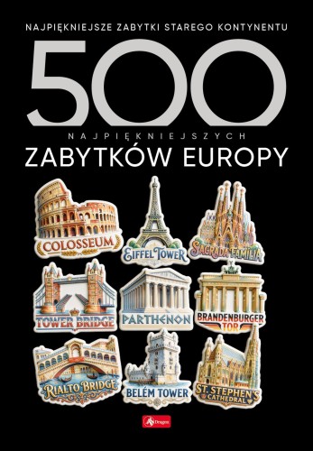 Przejdź do produktu 500 NAJPIĘKNIEJSZYCH ZABYTKÓW EUROPY. 500...