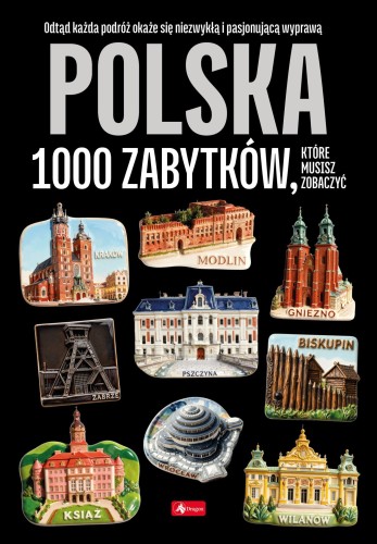 Przejdź do produktu POLSKA. 1000 ZABYTKÓW. 1000 NAJPIĘKNIEJSZYCH...