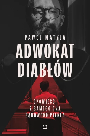 Adwokat diabłów. Opowieści z samego dna...